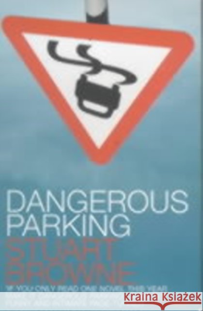 Dangerous Parking Stuart Browne 9780747552024