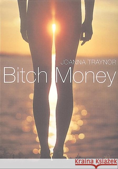 Bitch Money Joanna Traynor 9780747553267