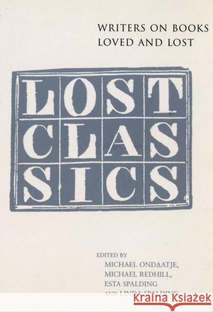 Lost Classics Esta Spalding, Linda Spalding, Michael Ondaatje, Michael Redhill 9780747561750 Bloomsbury Publishing PLC