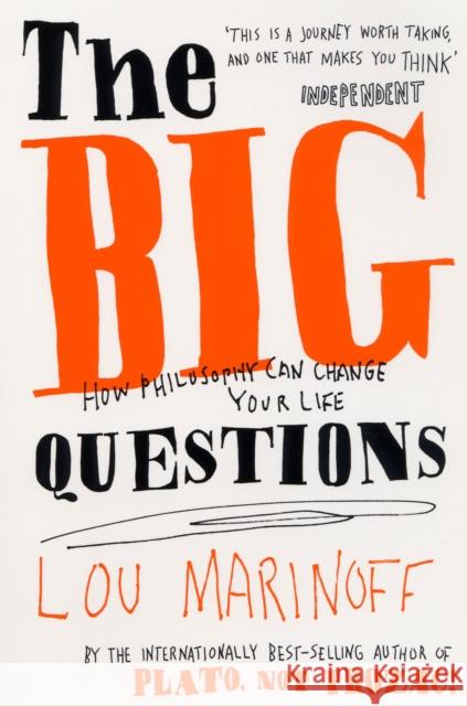 The Big Questions: How Philosophy Can Change Your Life Lou Marinoff, Ph.D. 9780747565864