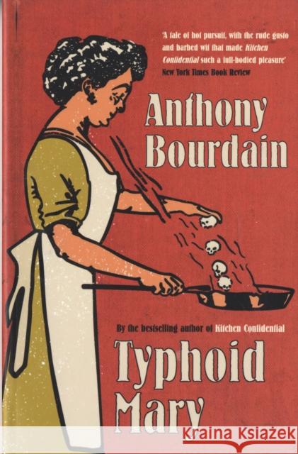 Typhoid Mary Anthony Bourdain 9780747566878