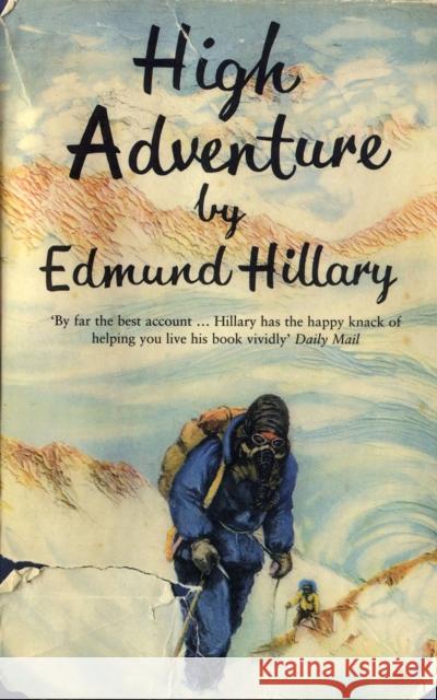 High Adventure Sir Edmund Hillary 9780747566960 Bloomsbury Publishing PLC