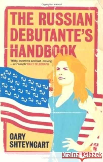 The Russian Debutante's Handbook Gary Shteyngart 9780747568193