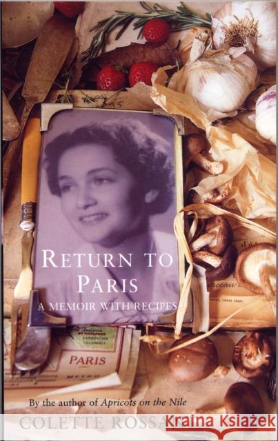 Return to Paris: A Memoir with Recipes Colette Rossant 9780747568520 Bloomsbury Publishing PLC