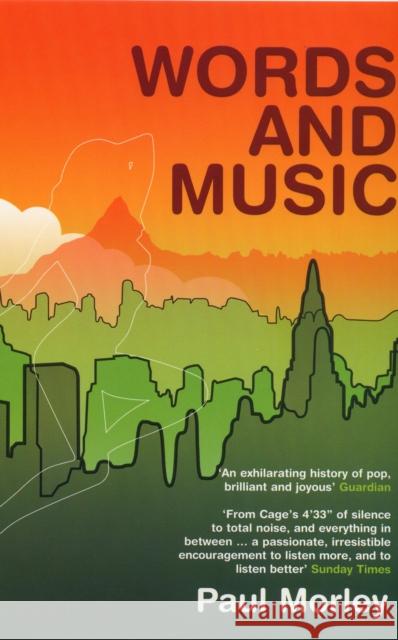 Words and Music: A History of Pop in the Shape of a City Paul Morley 9780747568643