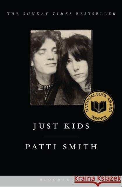 Just Kids: the National Book Award-winning memoir Patti Smith 9780747568766 Bloomsbury Publishing PLC