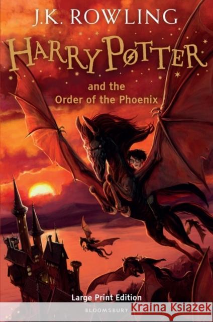 Harry Potter and the Order of the Phoenix: Large Print Edition J.K. Rowling 9780747569602 Bloomsbury Publishing PLC