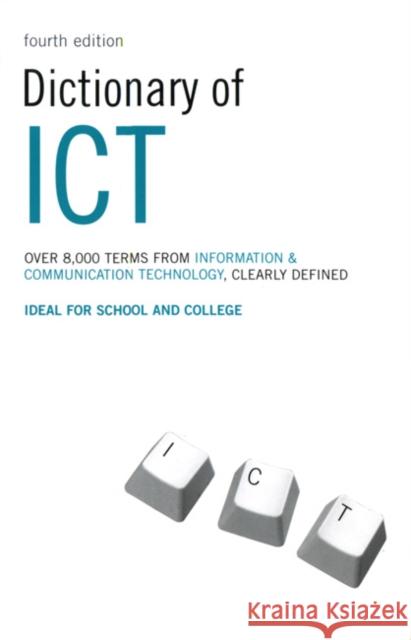 Dictionary of ICT: Information and Communication Technology Peter Collin 9780747569909