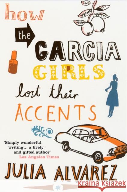 How the Garcia Girls Lost Their Accents Julia Alvarez 9780747572657