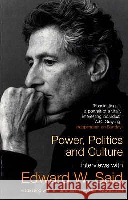 Power, Politics and Culture : Interviews with Edward W. Said Edward Said 9780747574699 0