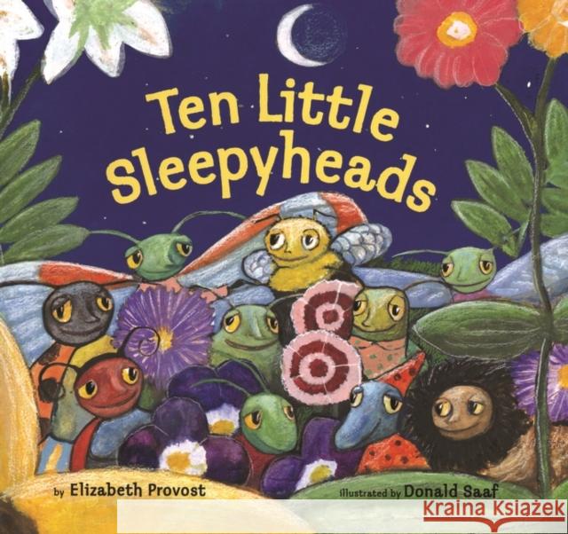 Ten Little Sleepyheads Elizabeth Provost, Donald Saaf 9780747576020