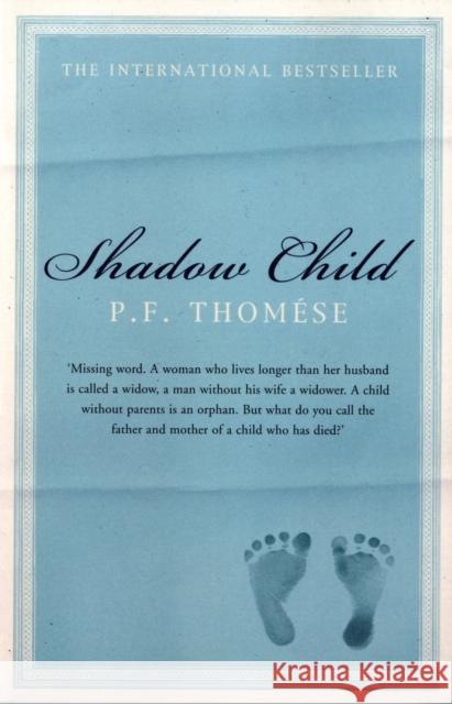 Shadow Child P. F. Thomese, Sam Garrett 9780747579731 Bloomsbury Publishing PLC