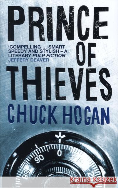 Prince of Thieves Chuck Hogan 9780747581215 Bloomsbury Publishing PLC