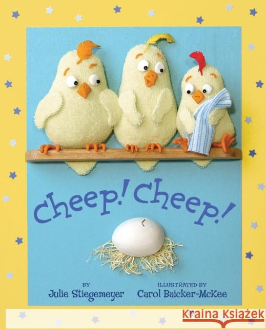 Cheep! Cheep! Julie Stiegemeyer, Carol Baicker-McKee 9780747582038 Bloomsbury Publishing PLC