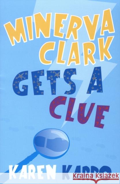 Minerva Clark Gets a Clue Karen Karbo 9780747582854