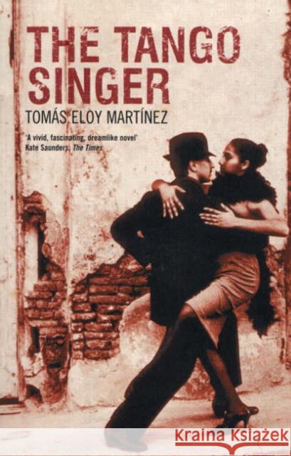 The Tango Singer Tomas Eloy Martinez 9780747585787