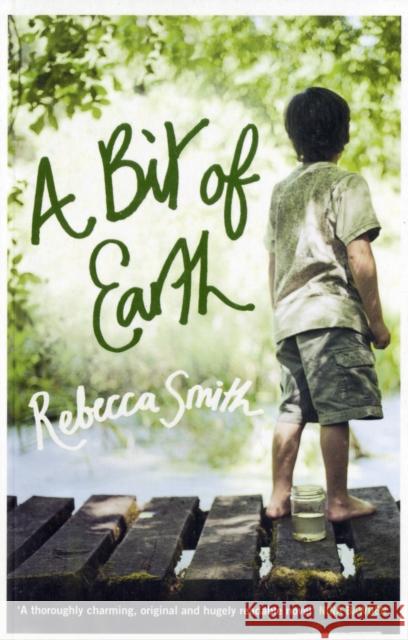 A Bit of Earth Rebecca Smith 9780747585886