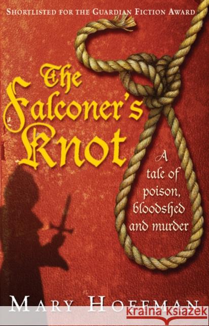 The Falconer's Knot Mary Hoffman 9780747589006 Bloomsbury Publishing PLC