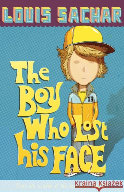 The Boy Who Lost His Face Louis Sachar 9780747589778