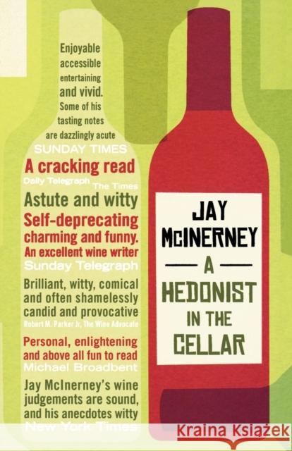 A Hedonist in the Cellar : Adventures in Wine Jay Mcinerney 9780747591320