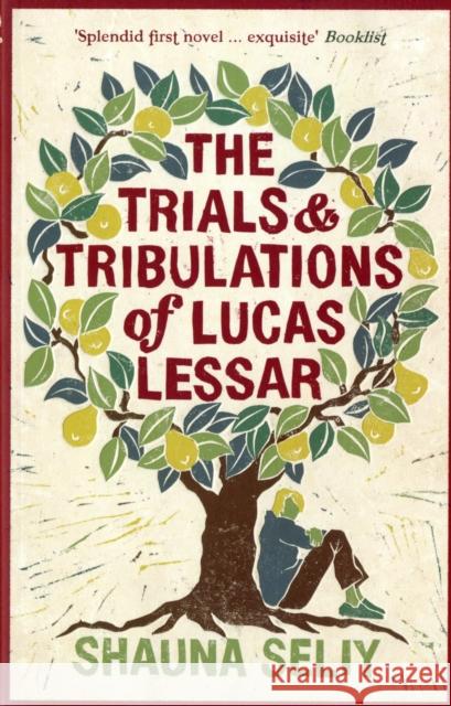 The Trials and Tribulations of Lucas Lessar Shauna Seliy 9780747591962