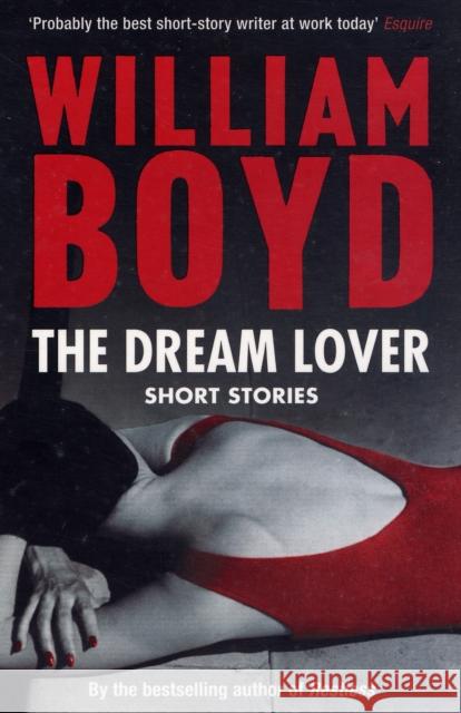 The Dream Lover: Short Stories William Boyd 9780747592297