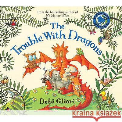 The Trouble With Dragons Debi Gliori 9780747595410 Bloomsbury Publishing PLC