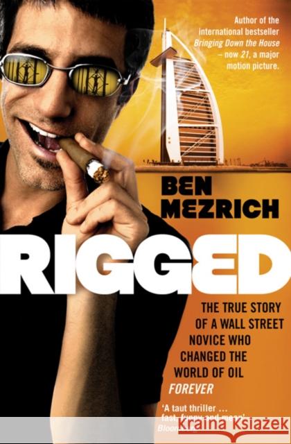 Rigged Ben Mezrich 9780747596356 Bloomsbury Publishing PLC