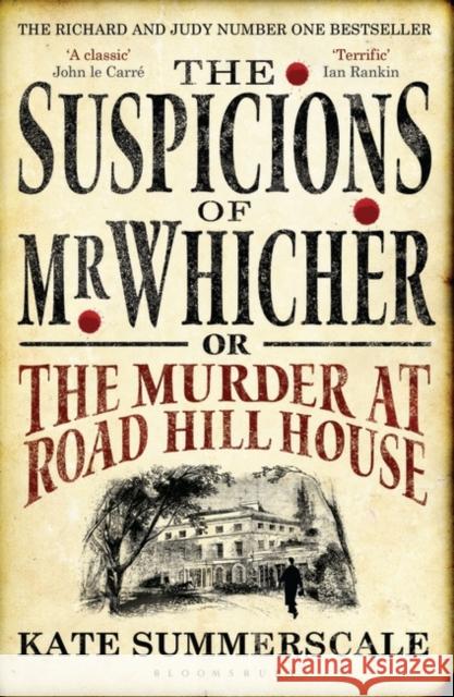 The Suspicions of Mr. Whicher: or The Murder at Road Hill House Kate Summerscale 9780747596486 Bloomsbury Publishing PLC