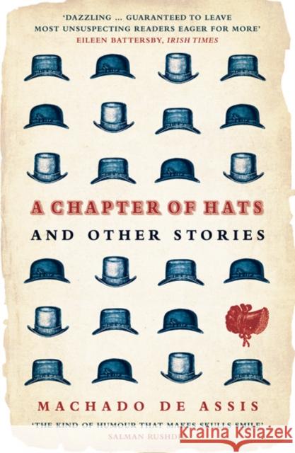 A Chapter of Hats: Selected Stories Machado de Assis, John Gledson 9780747596790 Bloomsbury Publishing PLC