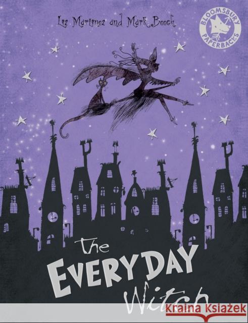 The Everyday Witch Liz Martinez, Mark Beech 9780747597025 Bloomsbury Publishing PLC