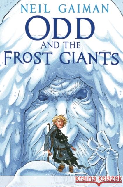 Odd and the Frost Giants Neil Gaiman 9780747598114 Bloomsbury Publishing PLC