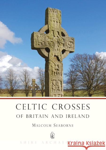 Celtic Crosses of Britain and Ireland Malcolm Seaborne 9780747800033