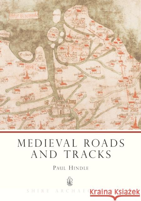 Medieval Roads and Tracks Paul Hindle 9780747803904