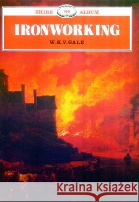 Ironworking W.K.V. Gale 9780747803911 Bloomsbury Publishing PLC