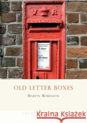 Old Letter Boxes Martin Robinson 9780747804468 Bloomsbury Publishing PLC
