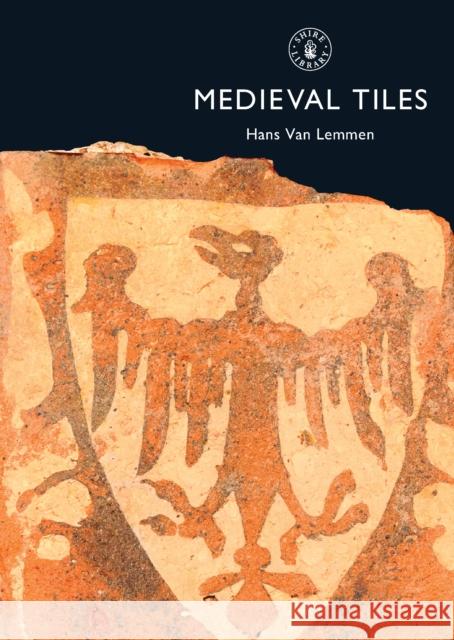 Medieval Tiles Hans van Lemmen 9780747804635 Bloomsbury Publishing PLC