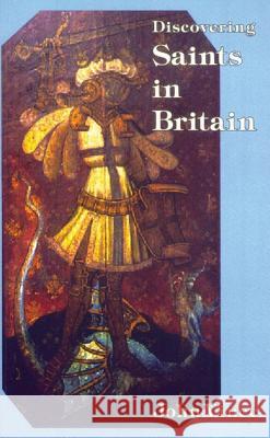 Discovering Saints in Britain John Vince 9780747804758