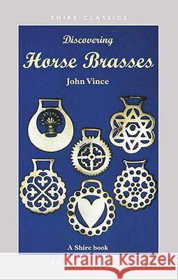 Discovering Horse Brasses John Vince 9780747804802 Bloomsbury Publishing PLC