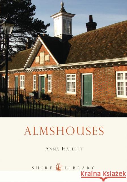 Almshouses Anna Hallett 9780747805830 Bloomsbury Publishing PLC