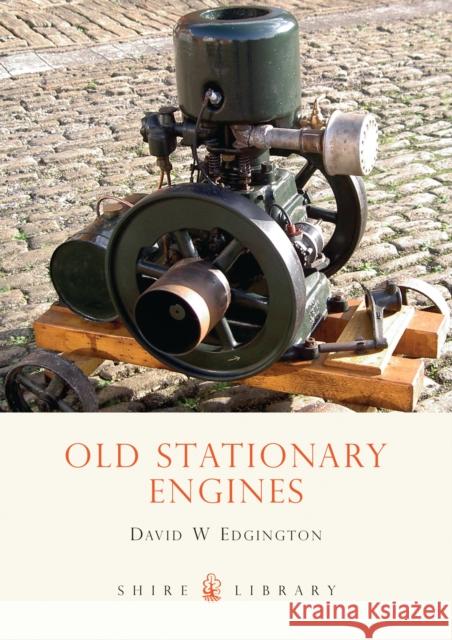 Old Stationary Engines D.W. Edgington 9780747805946