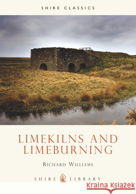 Limekilns and Limeburning Richard Williams 9780747805960