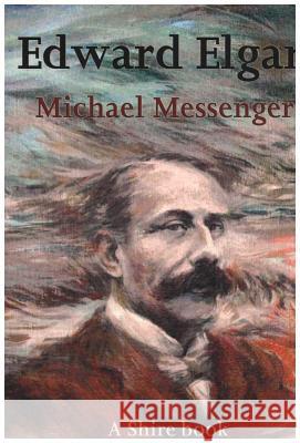 Edward Elgar Michael Messenger 9780747806219