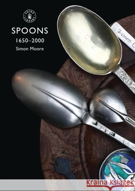 Spoons 1650-2000 Simon Moore 9780747806400