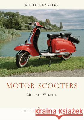 Motor Scooters Michael Webster 9780747806684 Bloomsbury Publishing PLC