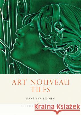 Art Nouveau Tiles Hans van Lemmen 9780747806820 Bloomsbury Publishing PLC