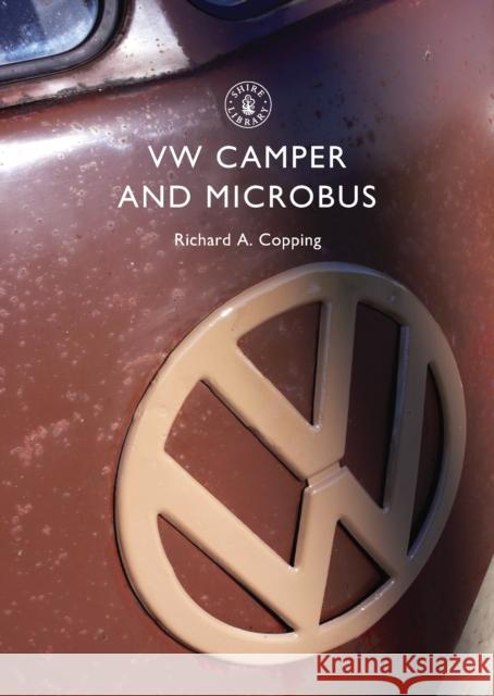 VW Camper and Microbus Richard Copping 9780747807094 Bloomsbury Publishing PLC