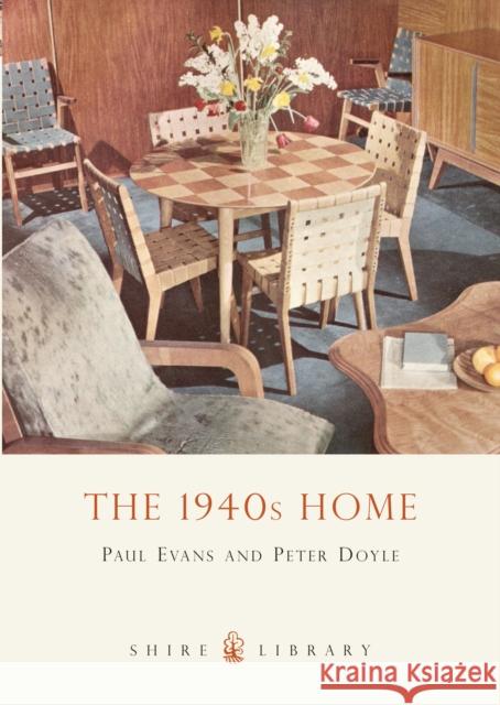 The 1940s Home Paul Evans 9780747807360 0