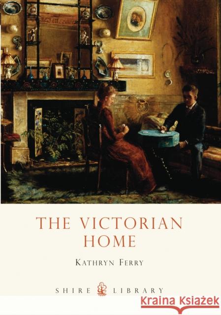 The Victorian Home Kathryn Ferry 9780747807483 0