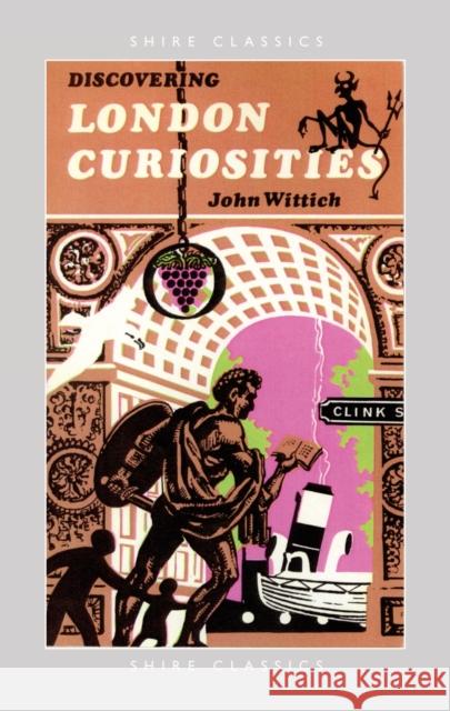 Discovering London Curiosities John Wittich 9780747807605 SHIRE PUBLICATIONS LTD